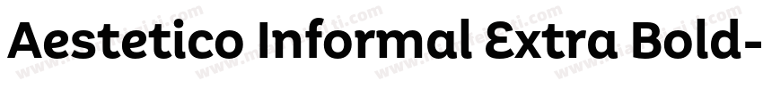 Aestetico Informal Extra Bold字体转换